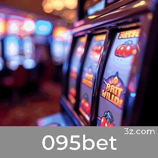 095bet: Seu Cassino Online Seguro e Rápido